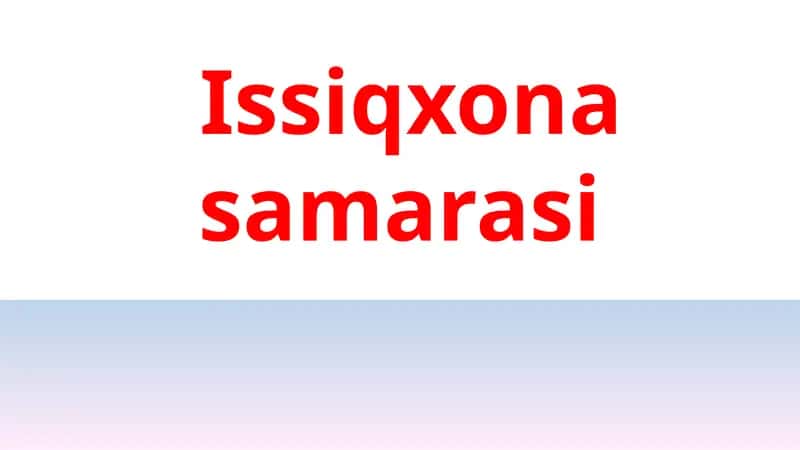 Issiqxona samarasi 1