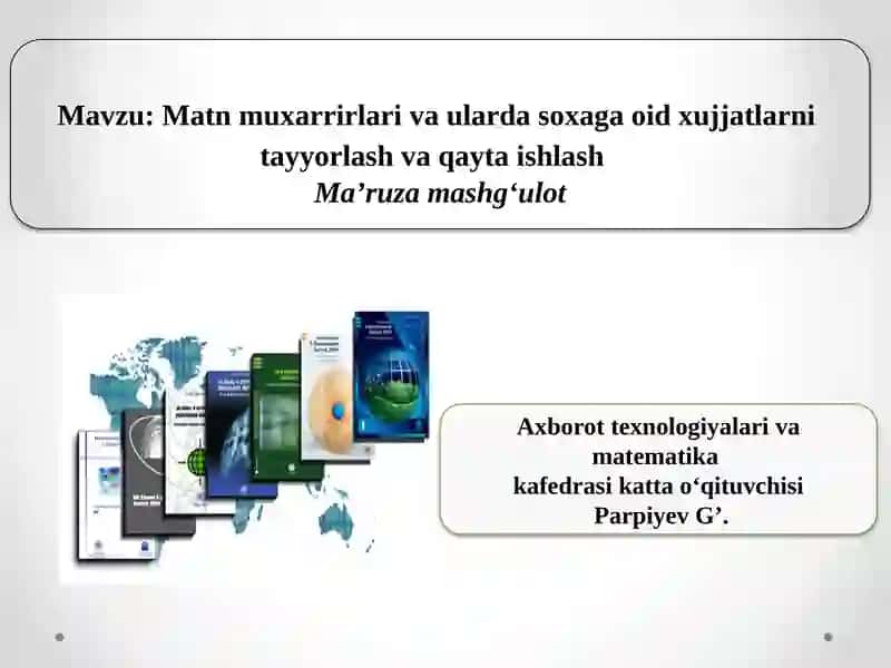 Matn muxarrirlari va ularda soxaga oid xujjatlarni tayyorlash va qayta ishlash