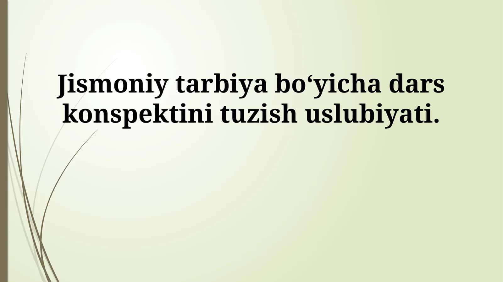 Jismoniy tarbiya bo‘yicha dars konspektini tuzish uslubiyati 1
