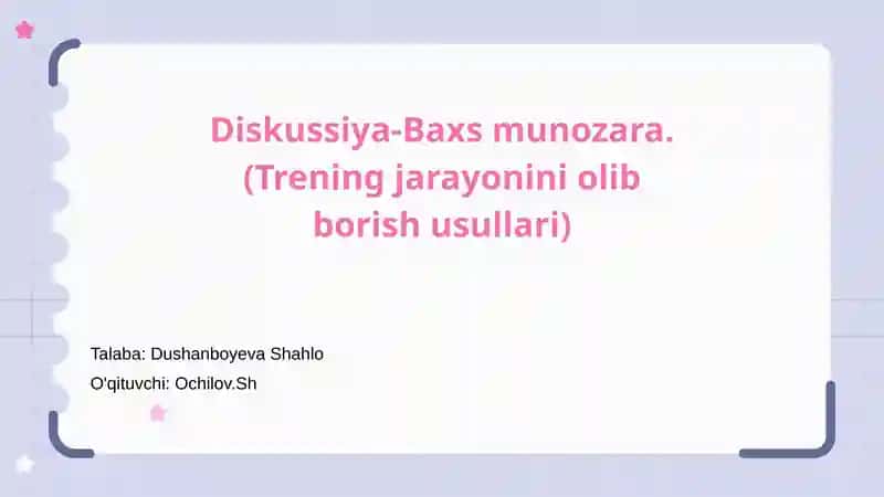 Diskussiya-Baxs munozara (Trening jarayonini olib borish usullari)