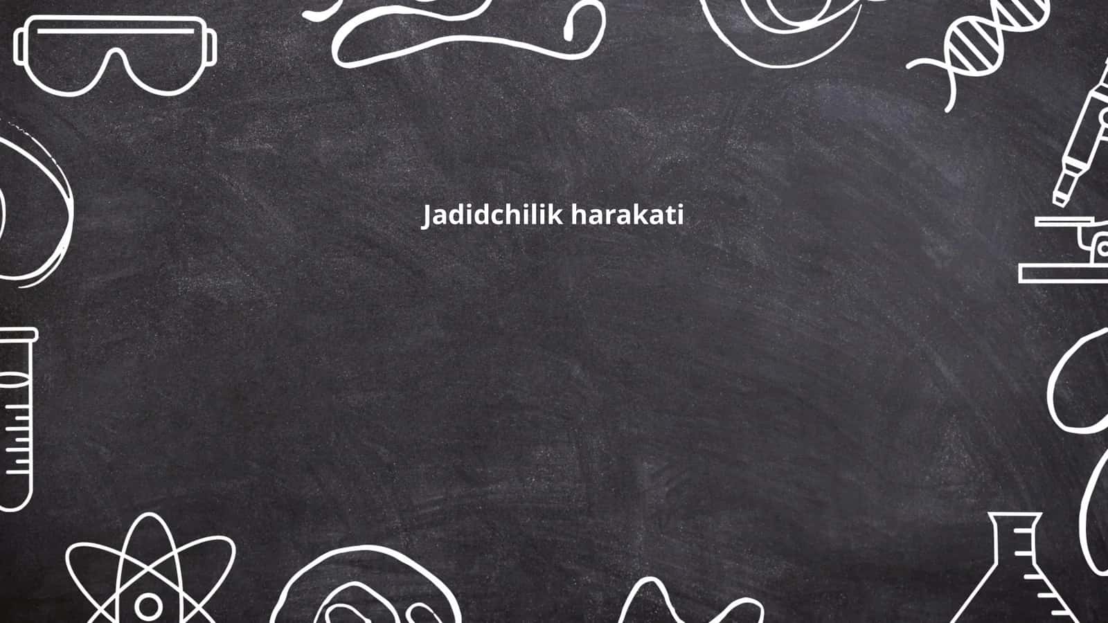 Jadidchilik harakati 1