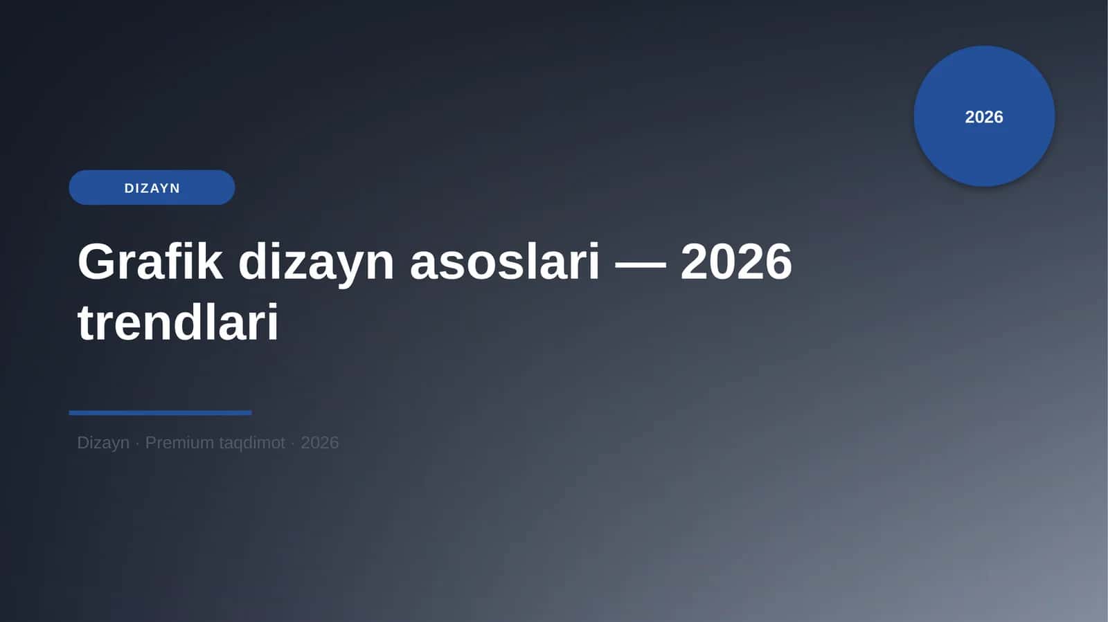 Grafik dizayn asoslari — 2026 trendlari 1