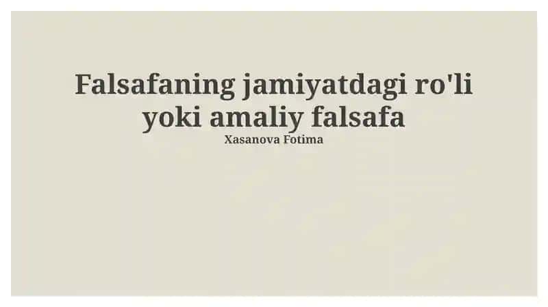 Falsafaning jamiyatdagi ro'li yoki amaliy falsafa