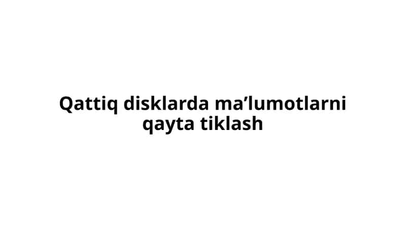 Qattiq disklarda ma’lumotlarni qaytatiklash 1