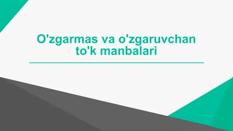 O'zgarmas va o'zgaruvchan to'k manbalari 1