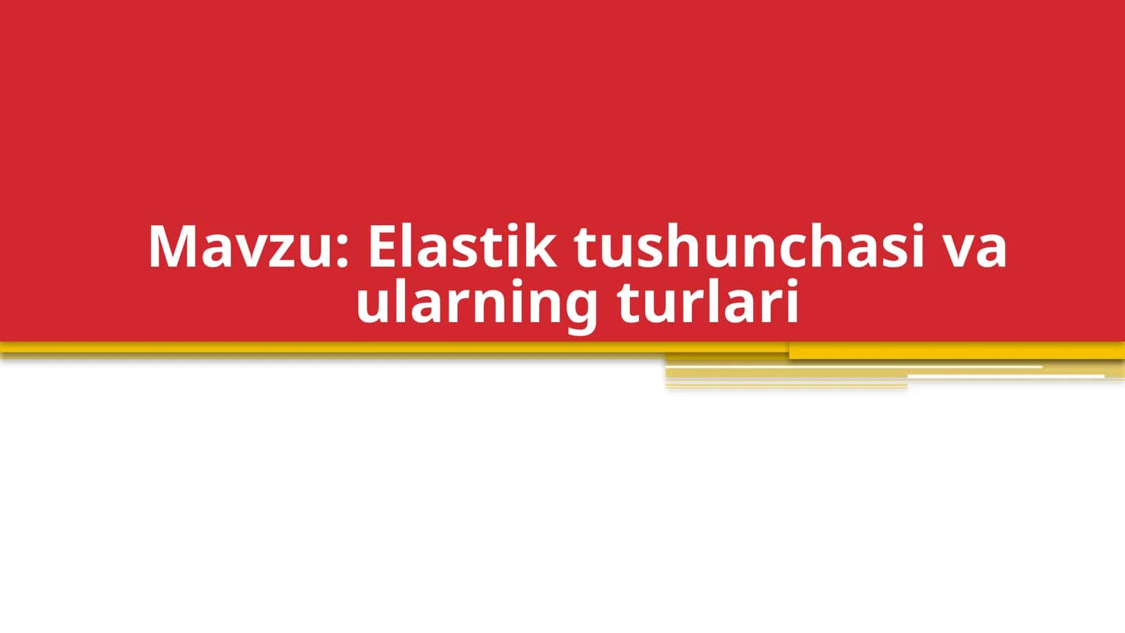 Elastik tushunchasi va ularning turlari 1