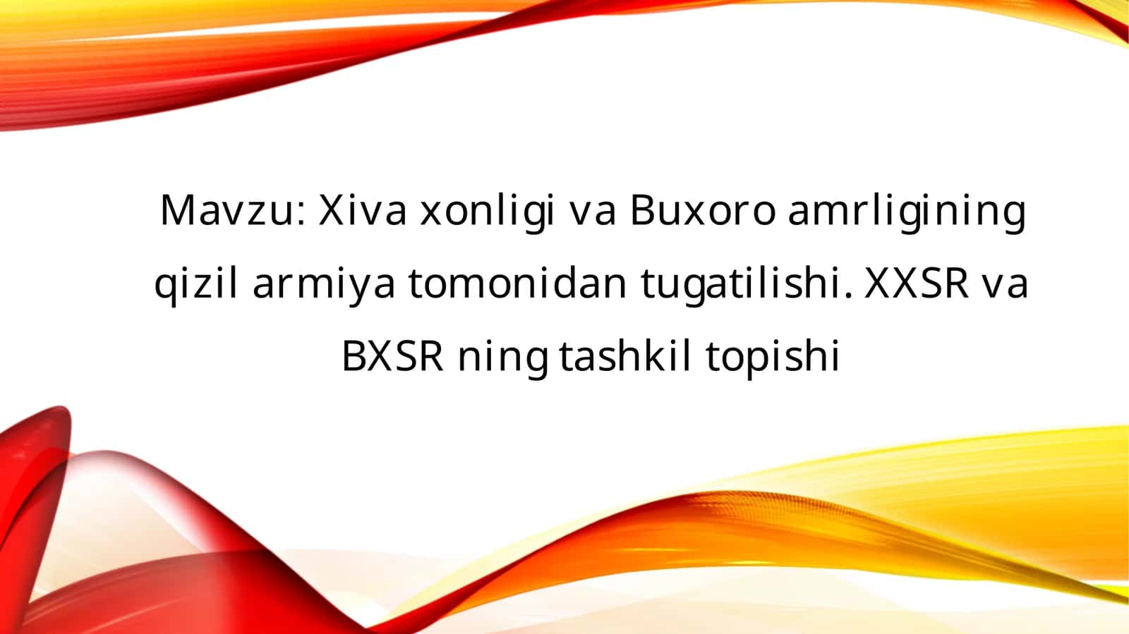 Xiva xonligi va Buxoro amrligining qizil armiya tomonidan tugatilishi. XXSR va BXSR ning tashkil topishi 1