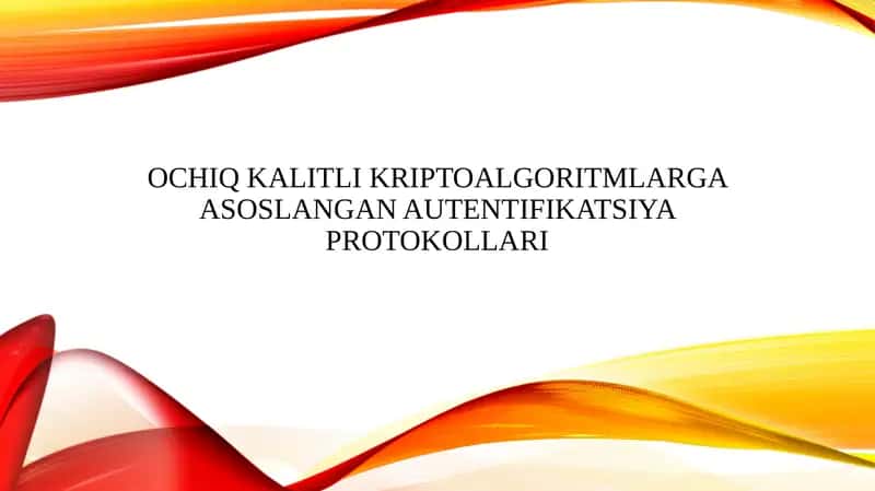 Ochiq kalitli kriptoalgoritmlarga asoslangan autentifikatsiya protokollari 1