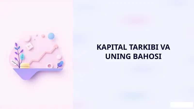 Kapital Tarkibi va uning bahosi 1