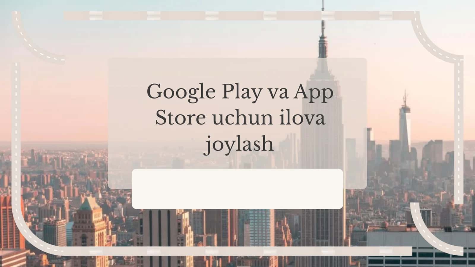 Google Play va App Store uchun ilova joylash. 1