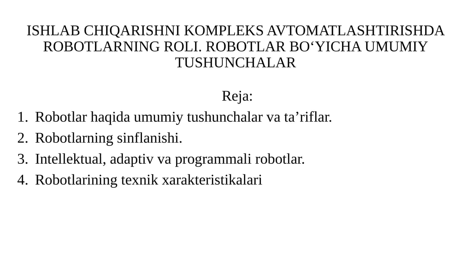 ISHLAB CHIQARISHNI KOMPLEKS AVTOMATLASHTIRISHDAROBOTLARNING ROLI. ROBOTLAR BO‘YICHA UMUMIYTUSHUNCHALAR 1