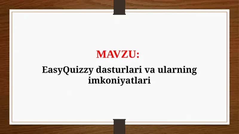 EasyQuizzy dasturlari va ularning imkoniyatlari (TAQDIMOT) 1
