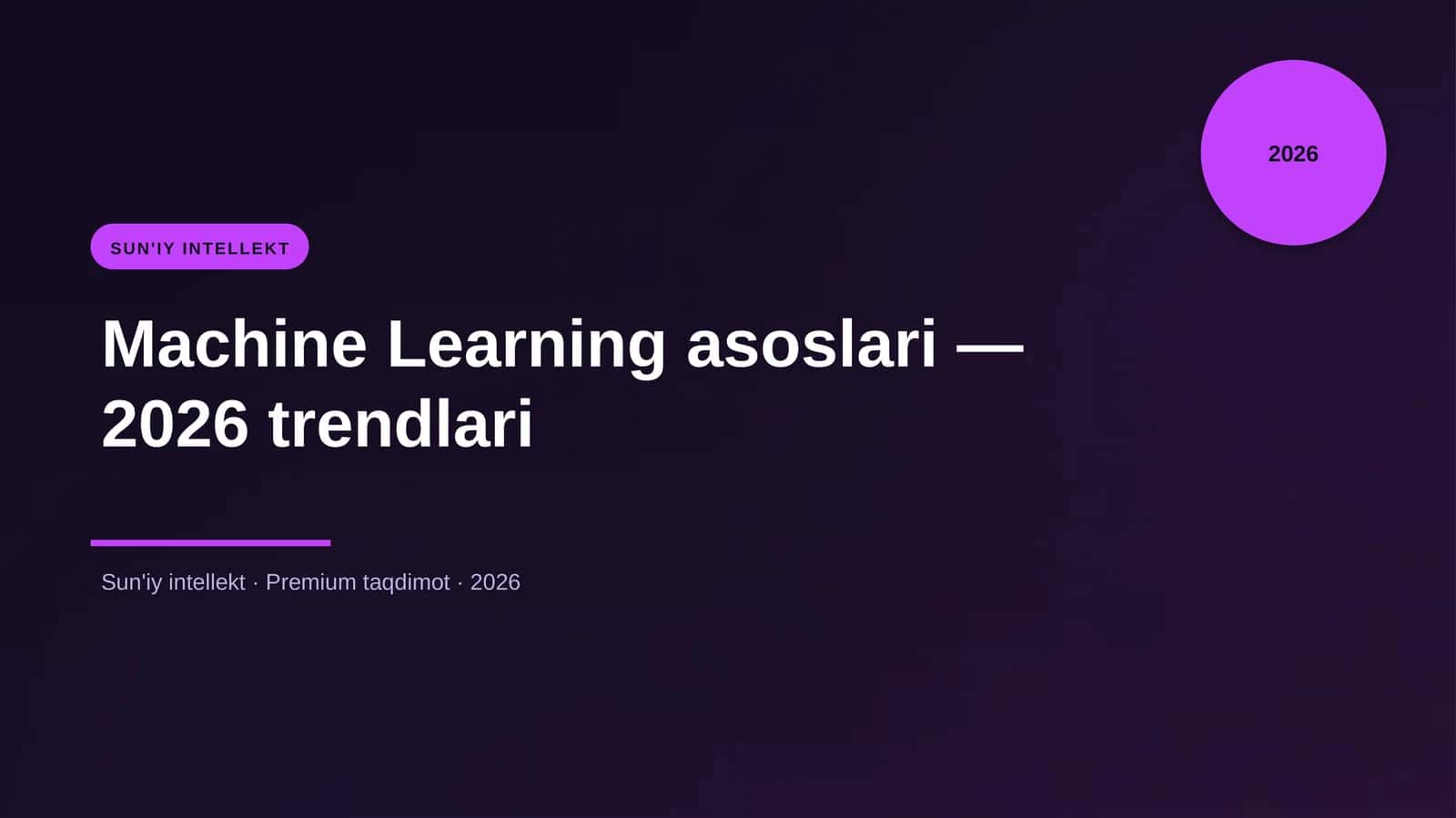Machine Learning asoslari — 2026 trendlari 1