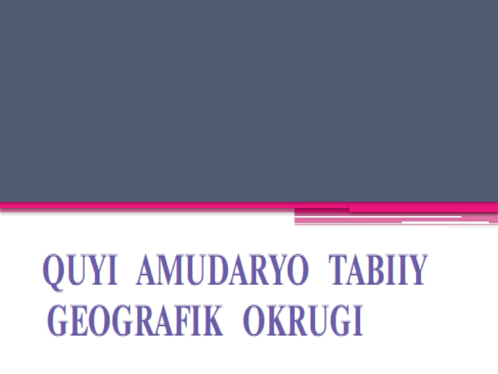 Quyi Amudaryo geografik okrugi 1