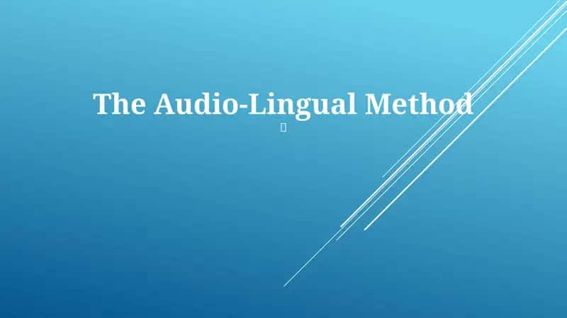 The Audio-Lingual Method 1
