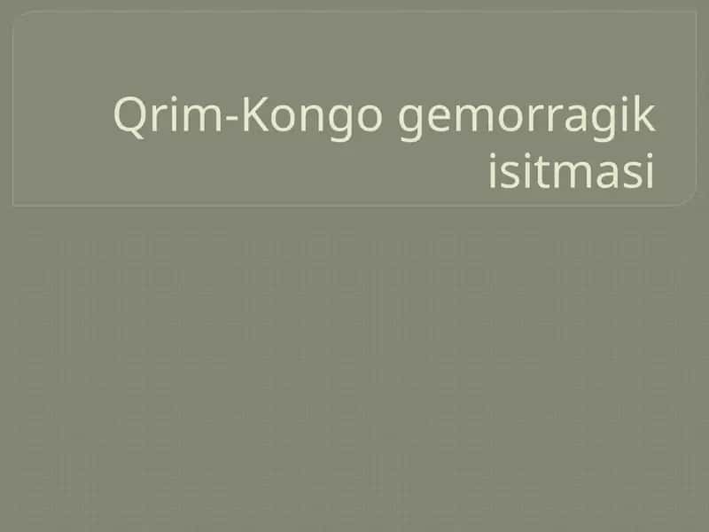 Qrim-Kongo gemorragik isitmasi 1