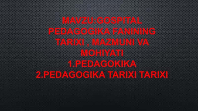 Gospital pedagogika fanining tarixi 1