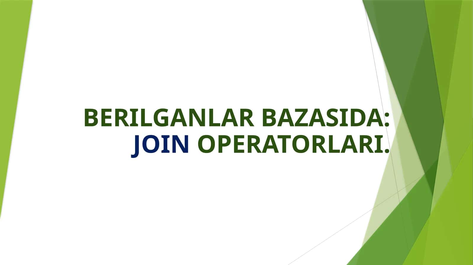 BERILGANLAR BAZASIDA JOIN OPERATORLARI 1