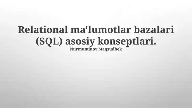 Relational ma'lumotlar bazalari (SQL) asosiy konseptlari