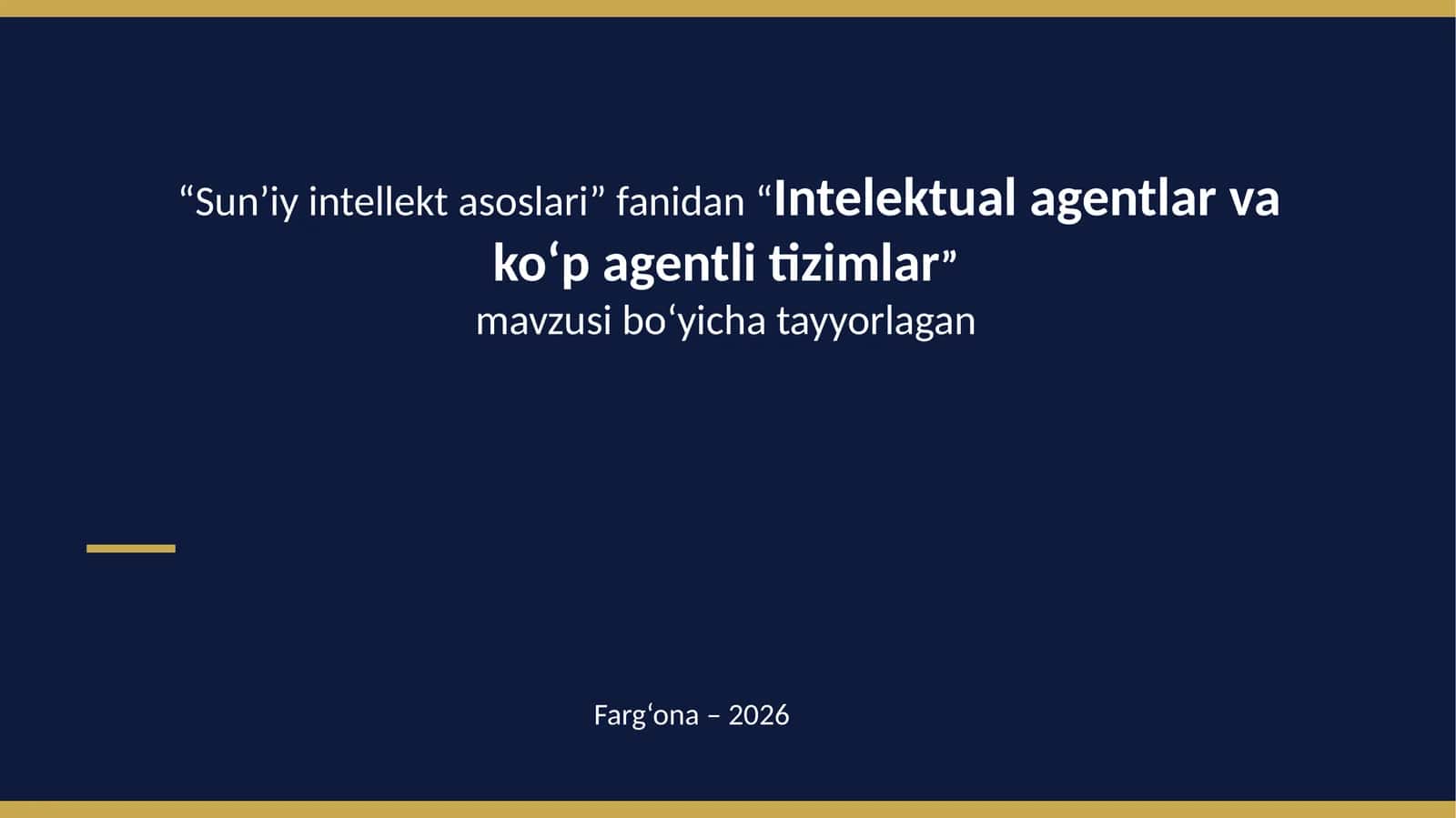 Intelektual agentlar va ko‘p agentli tizimlar 1