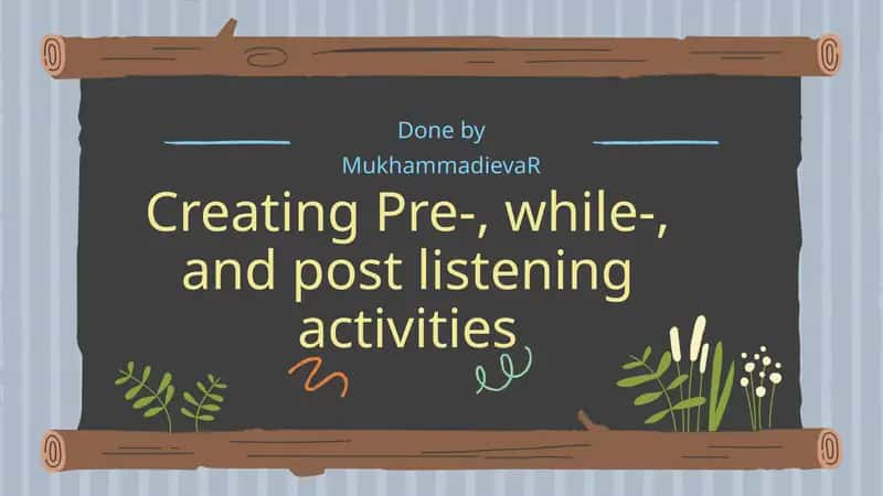 Pre-, while-, and post listening activities 1