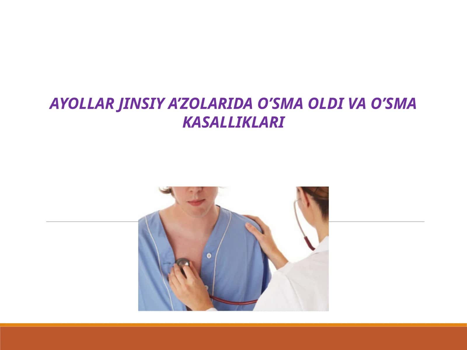AYOLLAR JINSIY A’ZOLARINING O‘SMA KASALLIKLARI 1