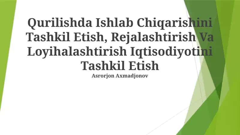 Qurilishda Ishlab Chiqarishini Tashkil Etish, Rejalashtirish Va Loyihalashtirish Iqtisodiyotini Tashkil Etish 1