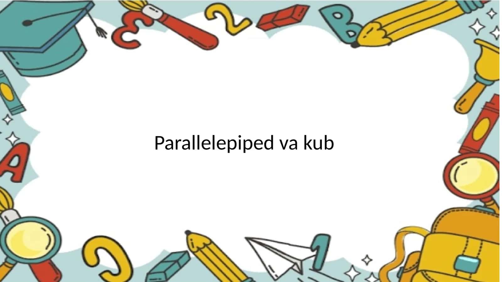 Parallelepiped va kub 1