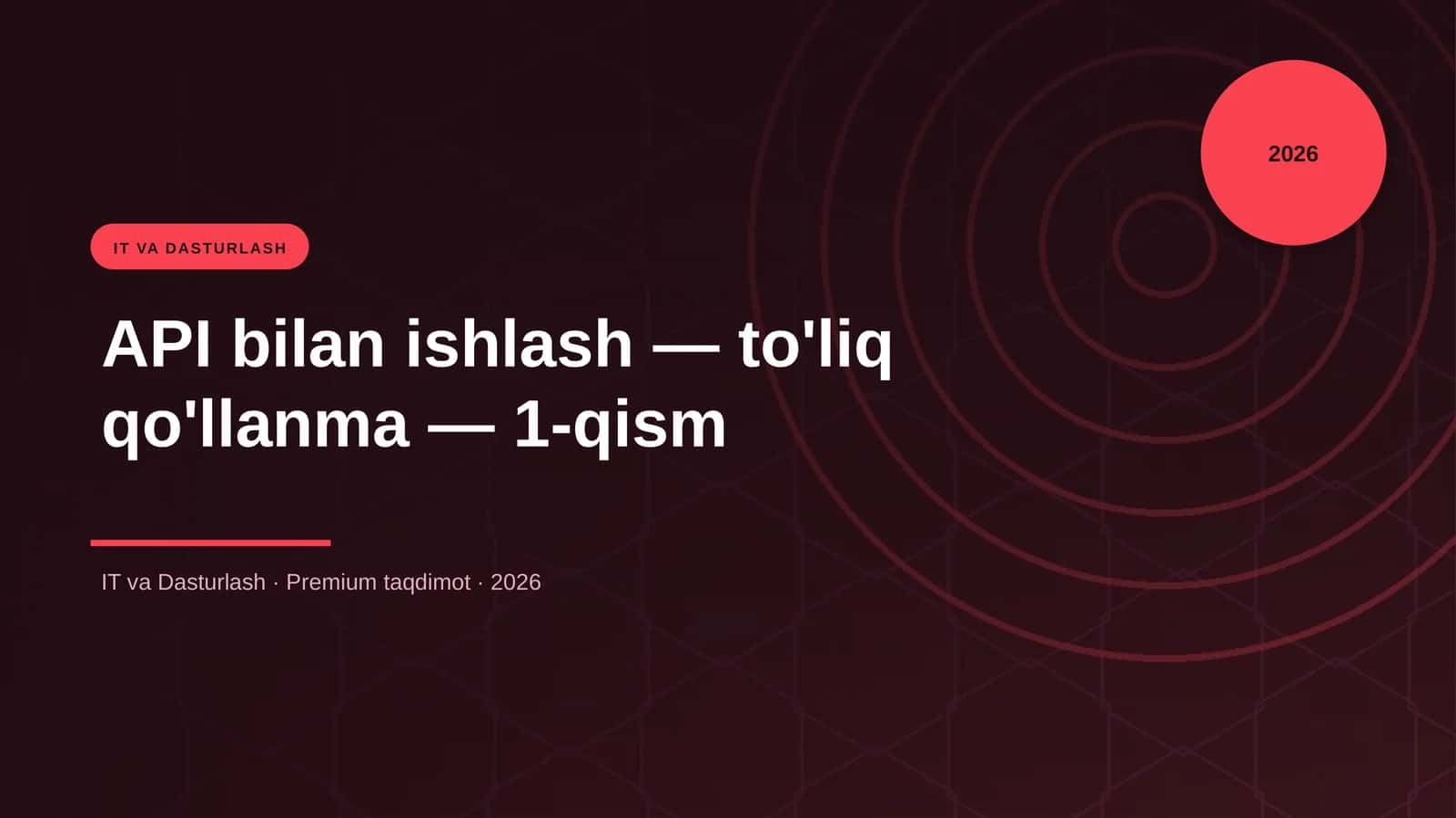 API bilan ishlash — to'liq qo'llanma — 1-qism 1