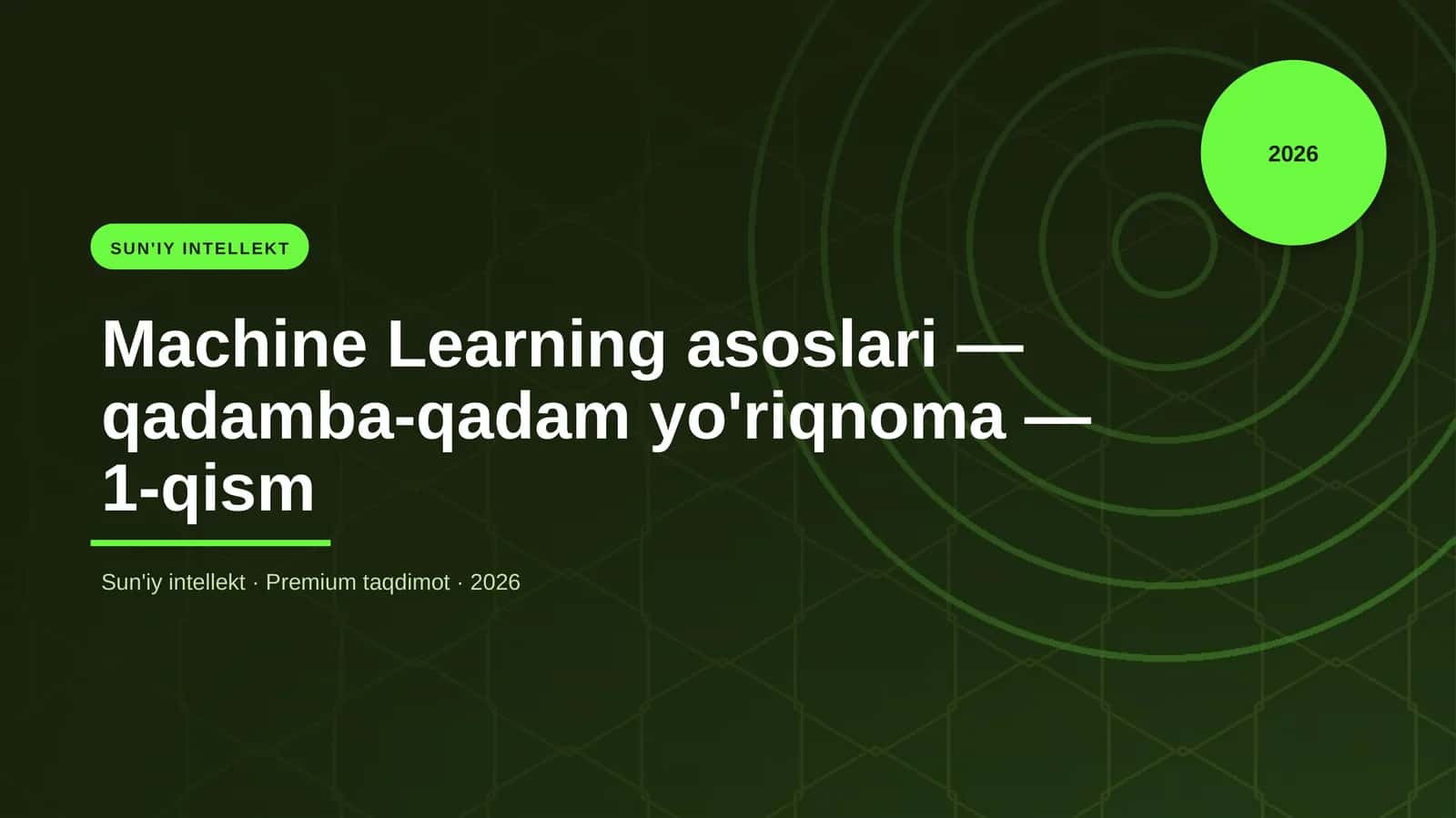 Machine Learning asoslari — qadamba-qadam yo'riqnoma — 1-qism 1