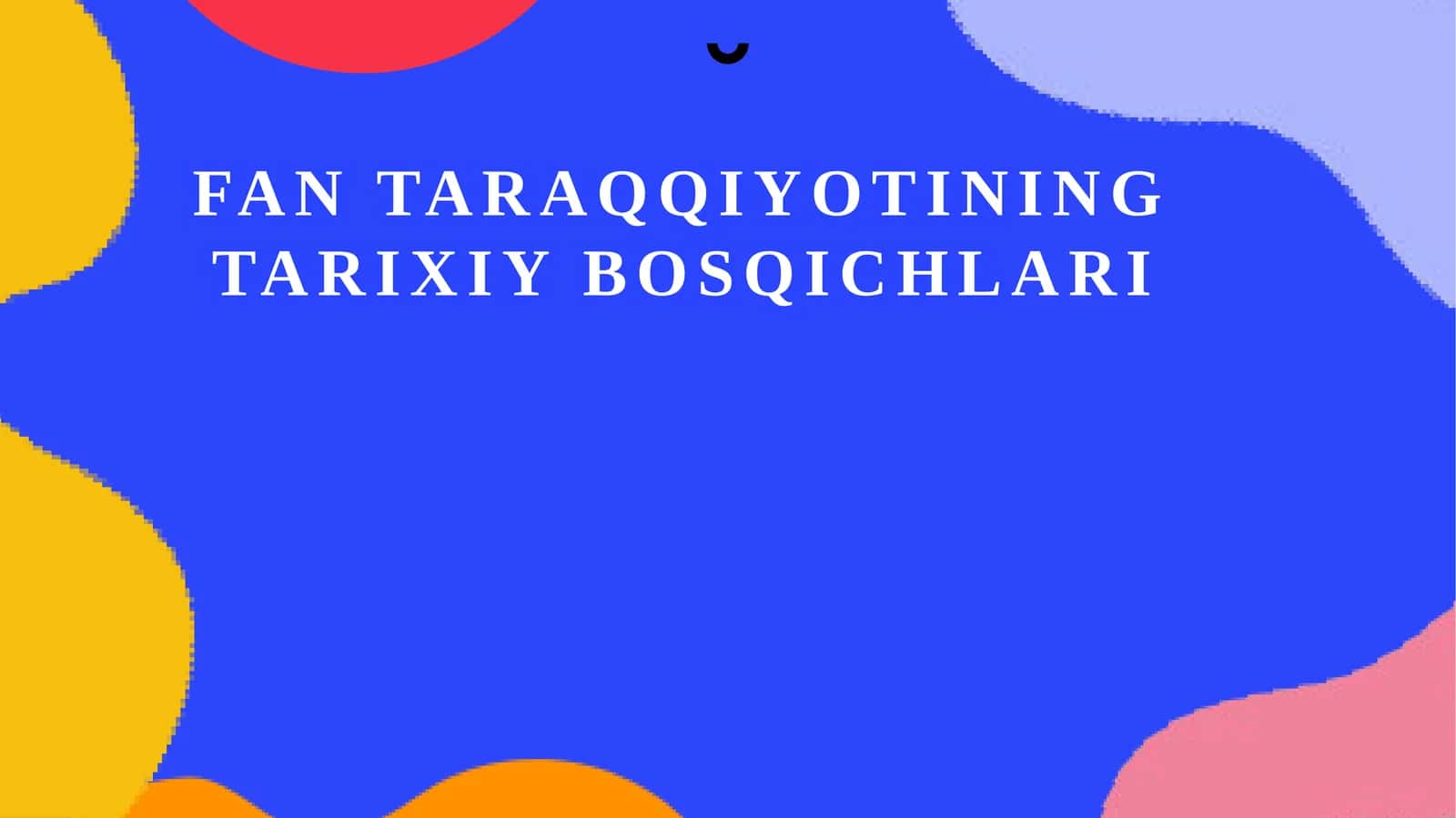 Fantaraqqiyotining tarixiy bosqichlari 1