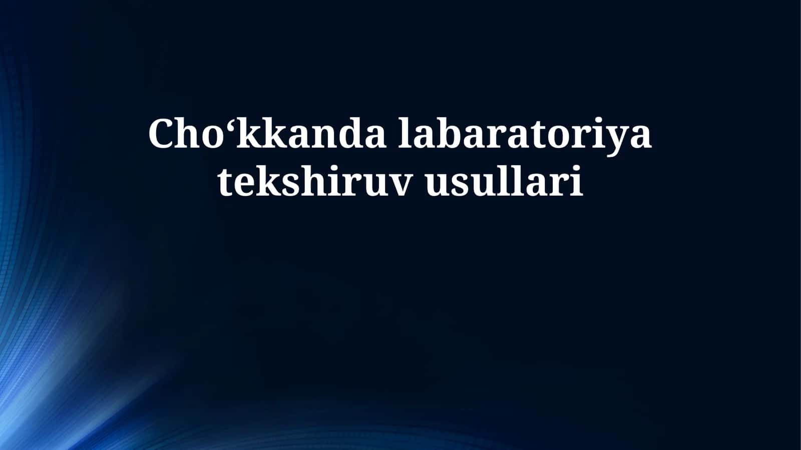 Choʻkkanda labaratoriya tekshiruv usullari 1