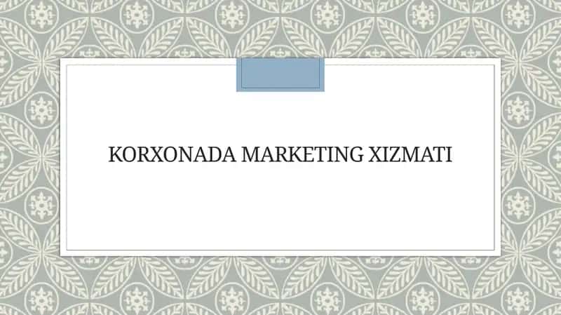 KORXONADA MARKETING XIZMATI. PPT 1