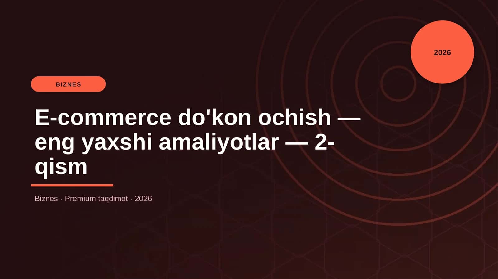 E-commerce do'kon ochish — eng yaxshi amaliyotlar — 2-qism 1