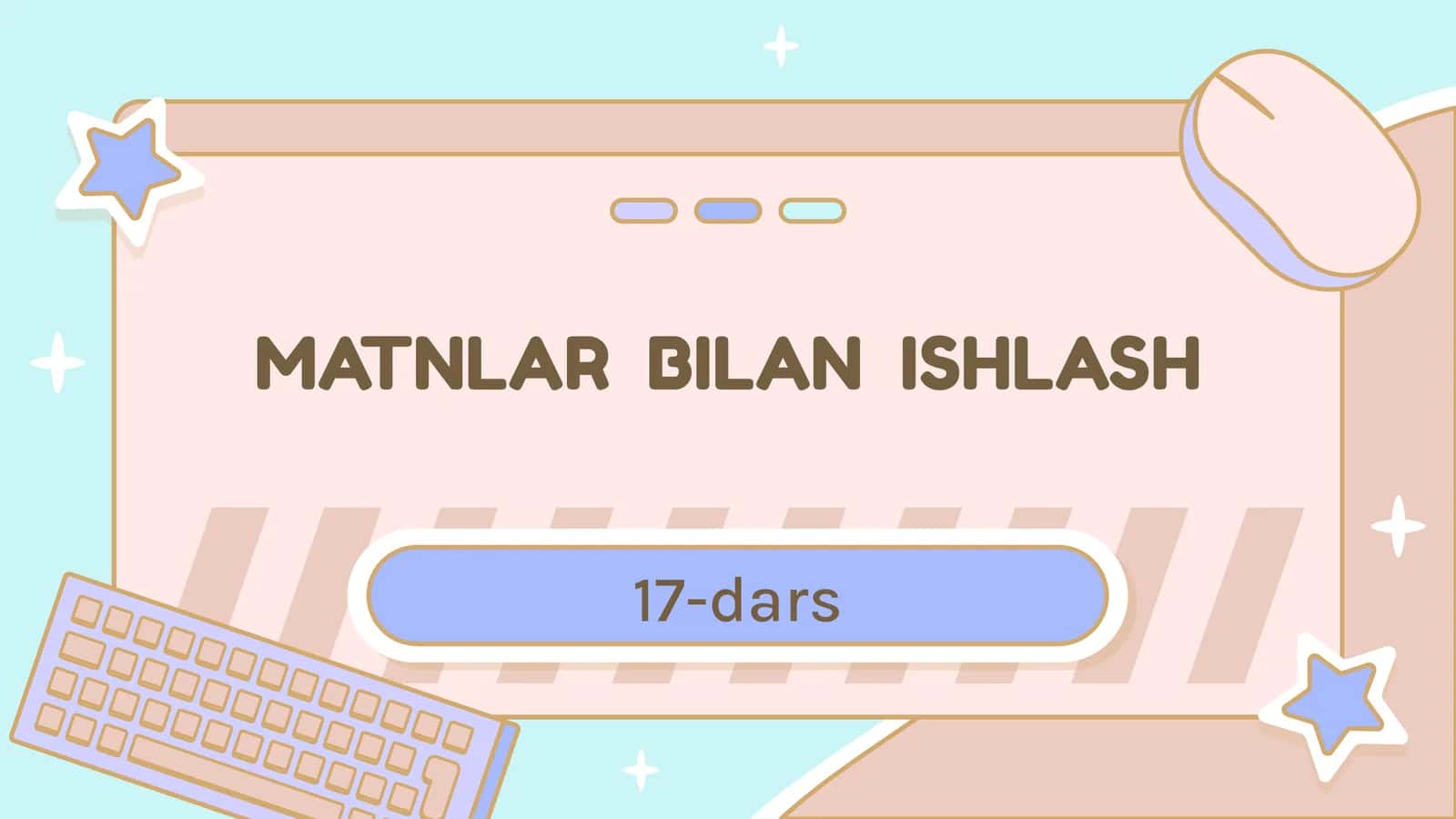 MATNLAR BILAN ISHLASH 1