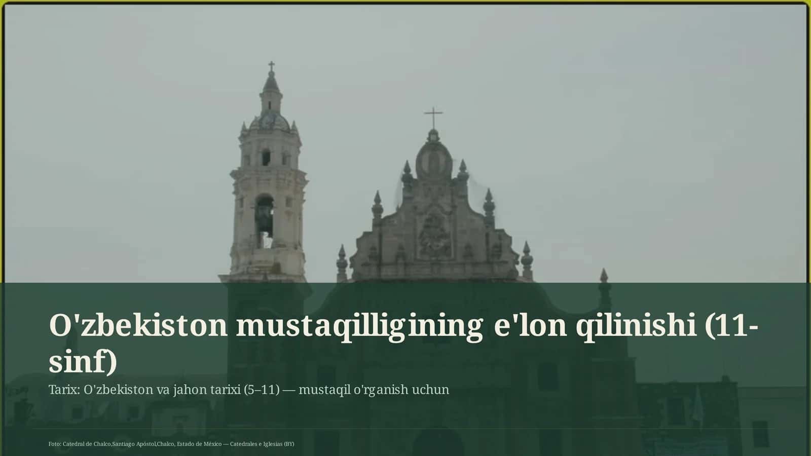 O'zbekiston mustaqilligining e'lon qilinishi (11-sinf) 1