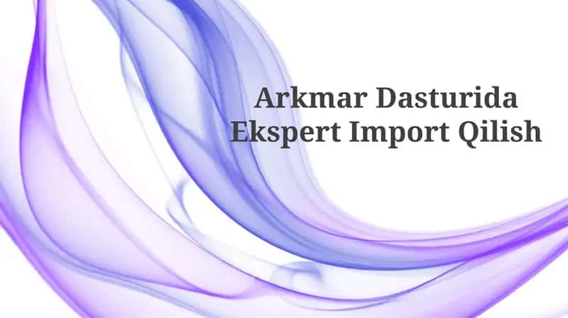 Arkmar Dasturida Ekspert ImportQilish 1