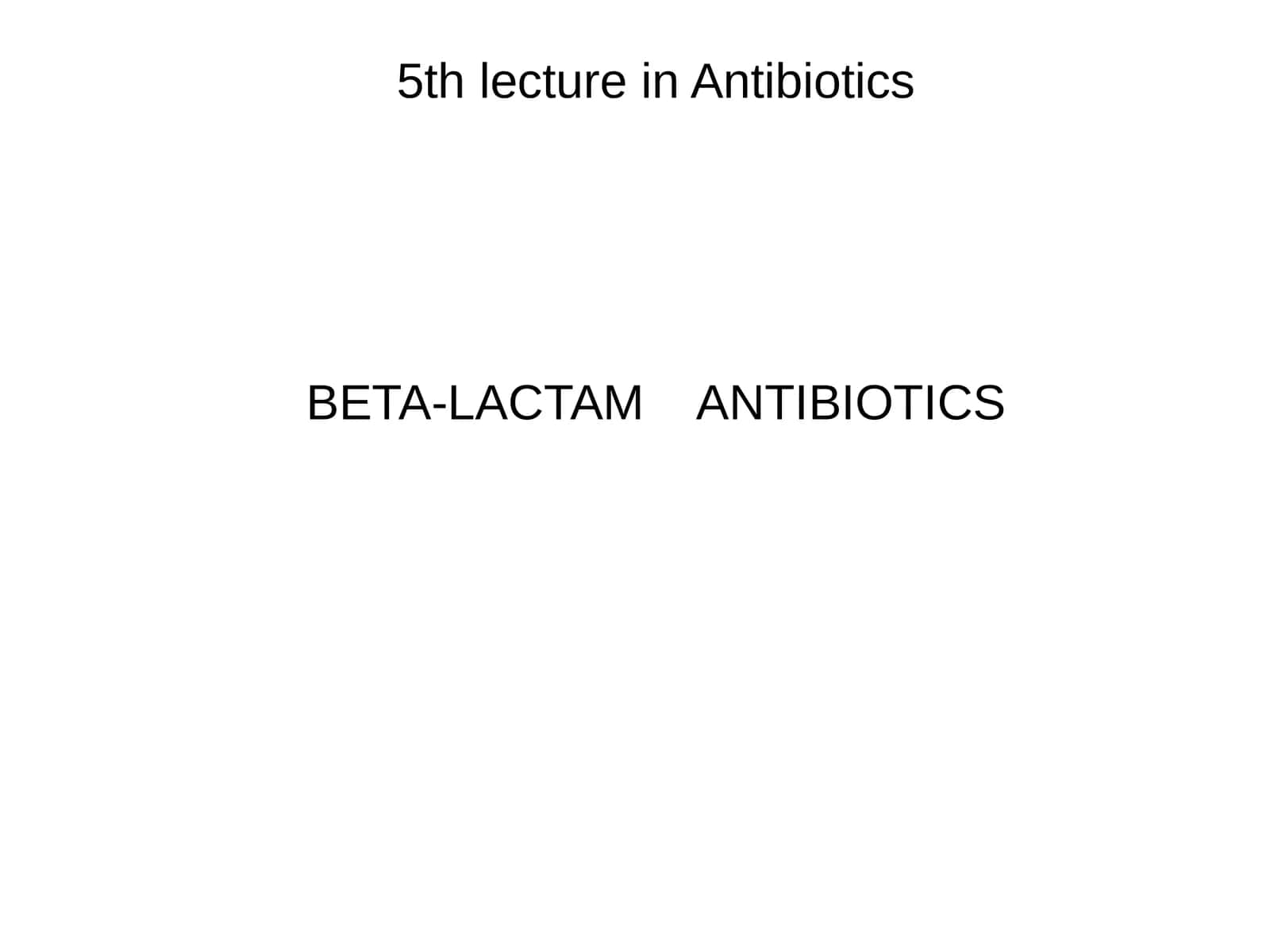 5th lecture in Antibiotics 1