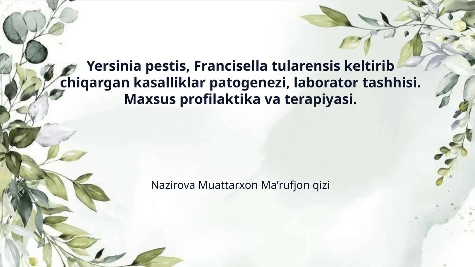 Yersinia pestis, Francisella tularensis keltirib chiqargan kasalliklar patogenezi, laborator tashhisi. Maxsus profilaktika va terapiyasi. 1