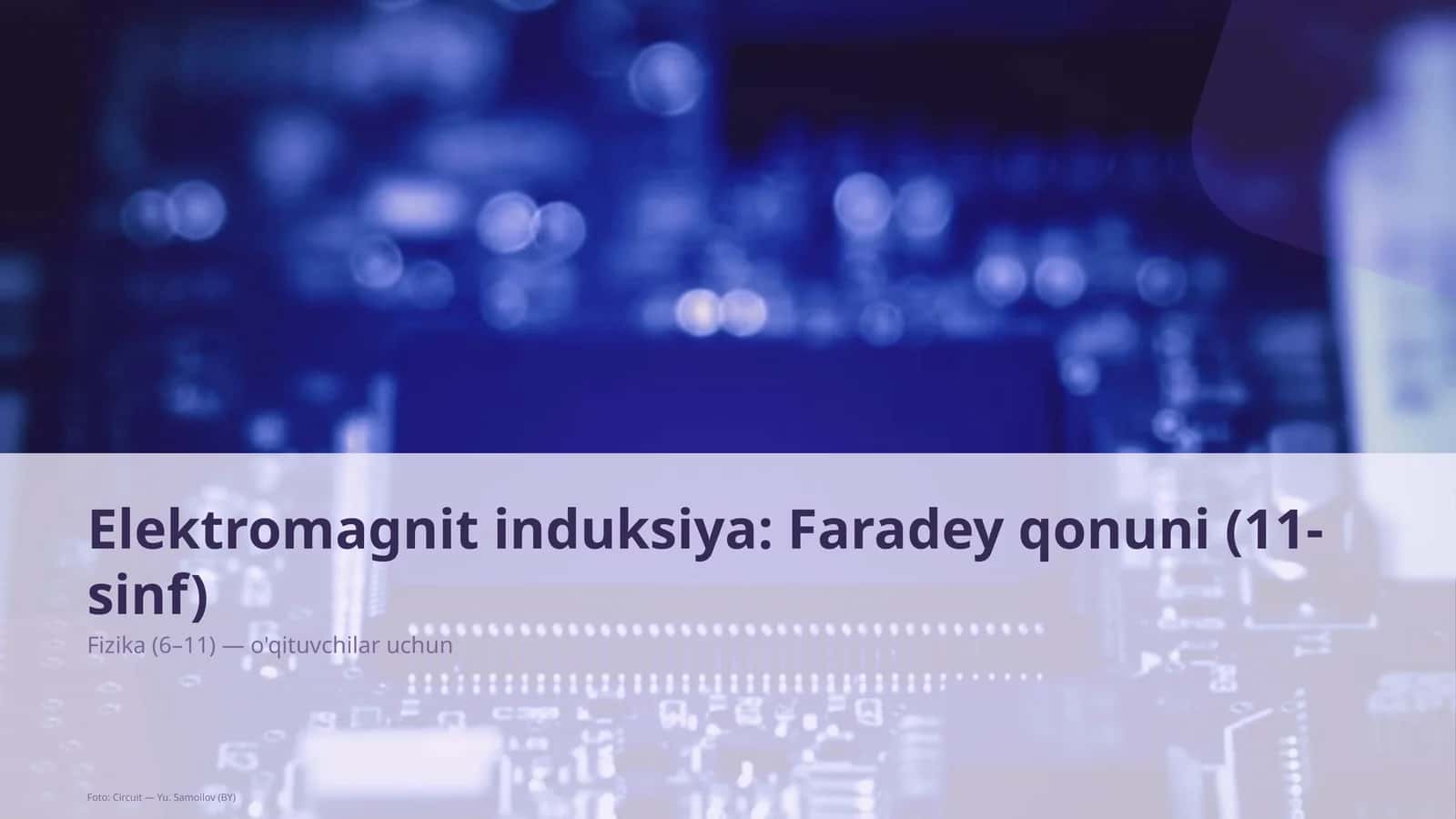 Elektromagnit induksiya: Faradey qonuni (11-sinf) 1