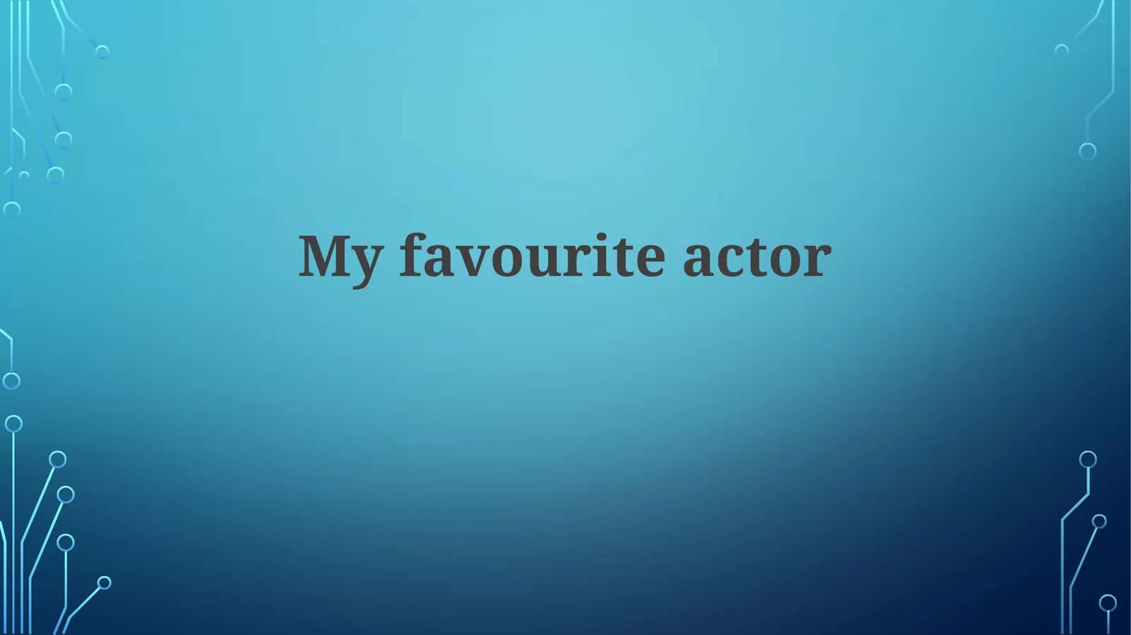 Myfavouriteactor 1