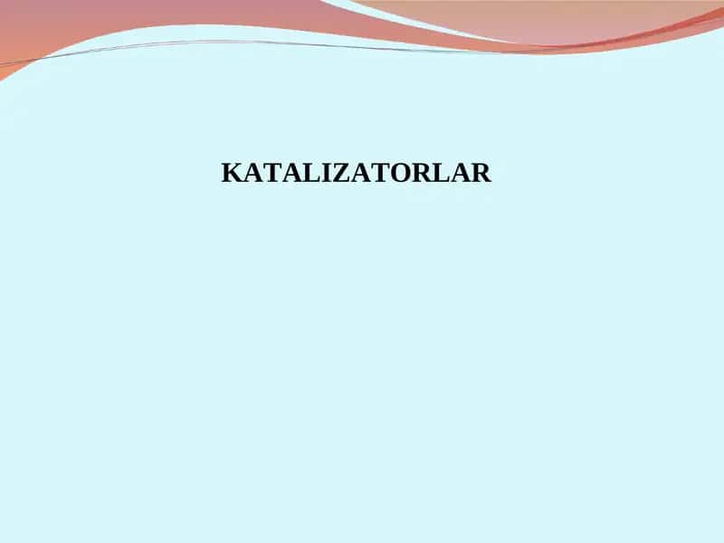 Kimyoda katalizatorlar 1