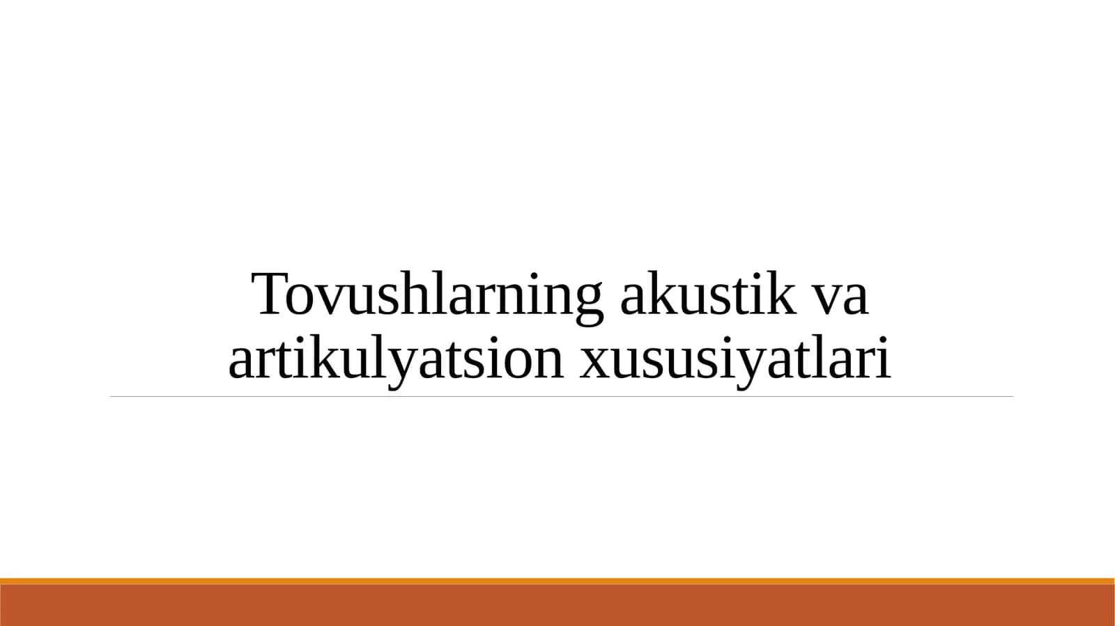 Tovushlarning akustik va artikulyatsion xususiyatlari 1