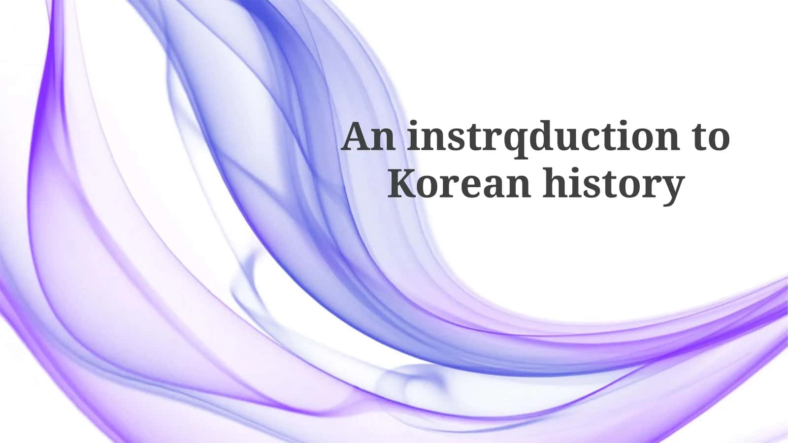 Aninstrqductionto Korean history 1