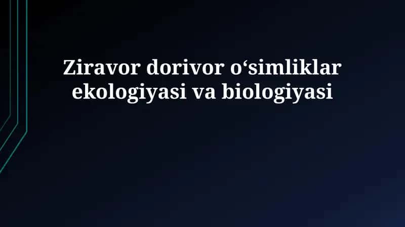 Ziravor dorivor oʻsimliklar ekologiyasi va biologiyasi 1