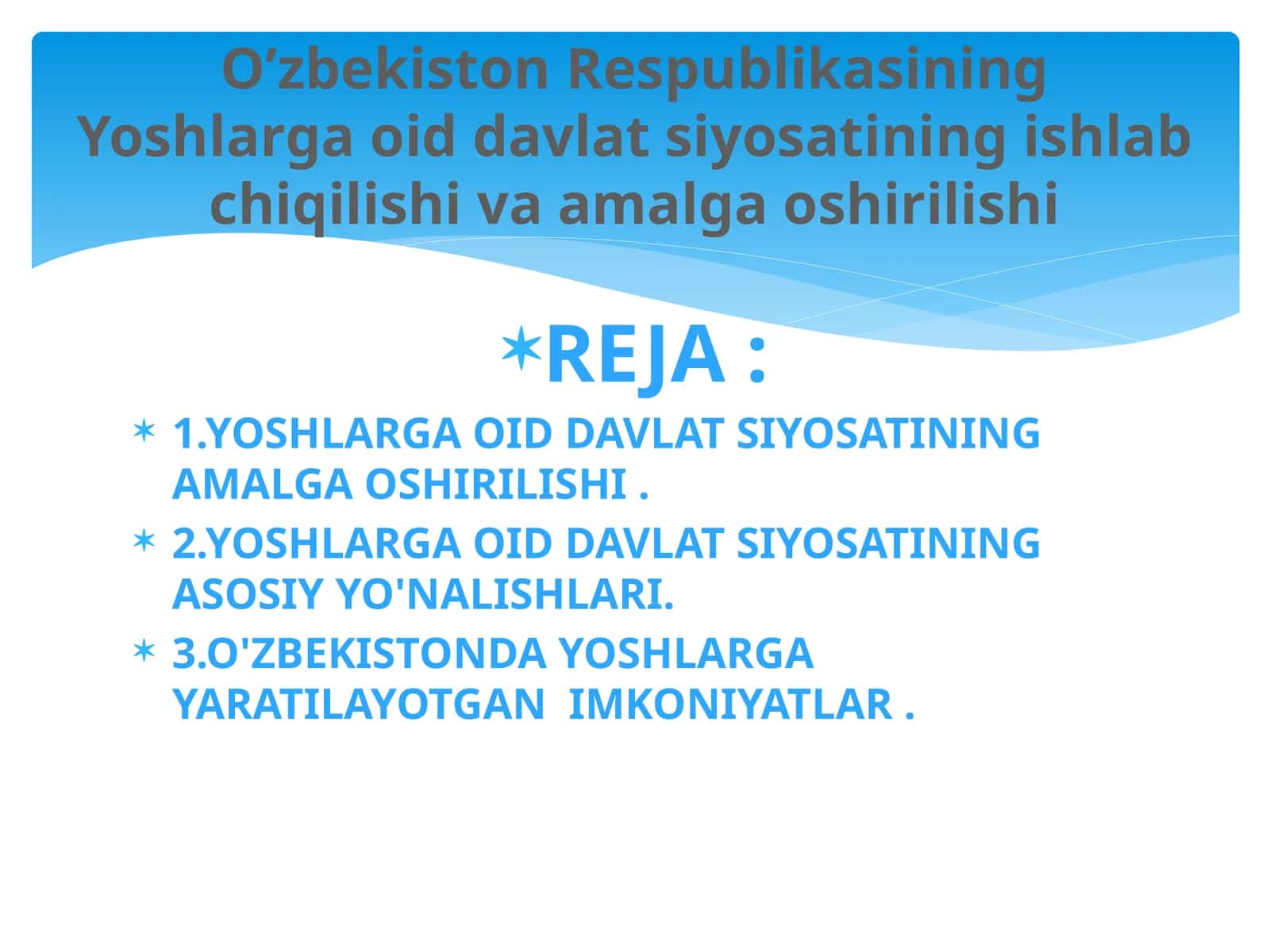 O’zbekiston Respublikasining Yoshlarga oid davlat siyosatining ishlab chiqilishi va amalga oshirilishi 1