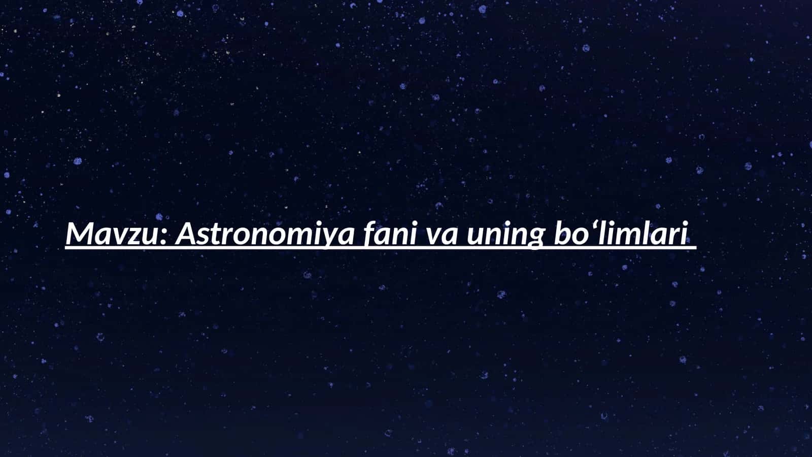 Astronomiya fanivauningboʻlimlari 1