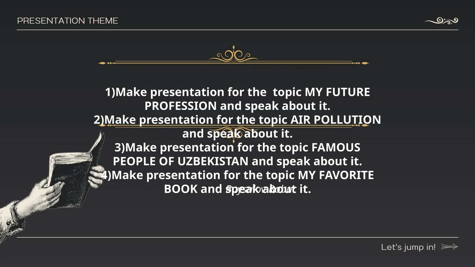 Make presentation for the topic MY FUTURE PROFESSION 1
