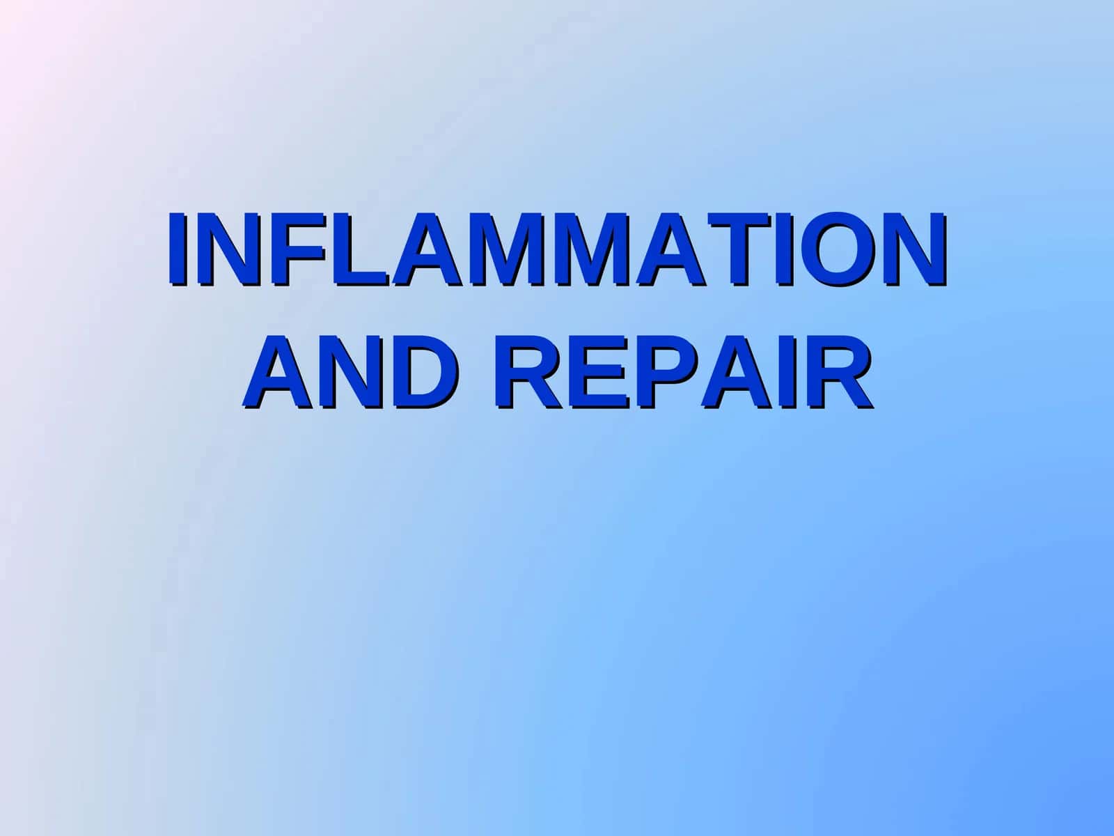 INFLAMMATION AND REPAIR 1
