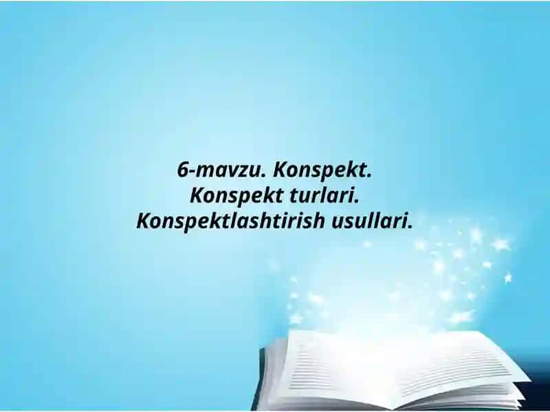 Konspekt. Konspektlashtirish usullari.